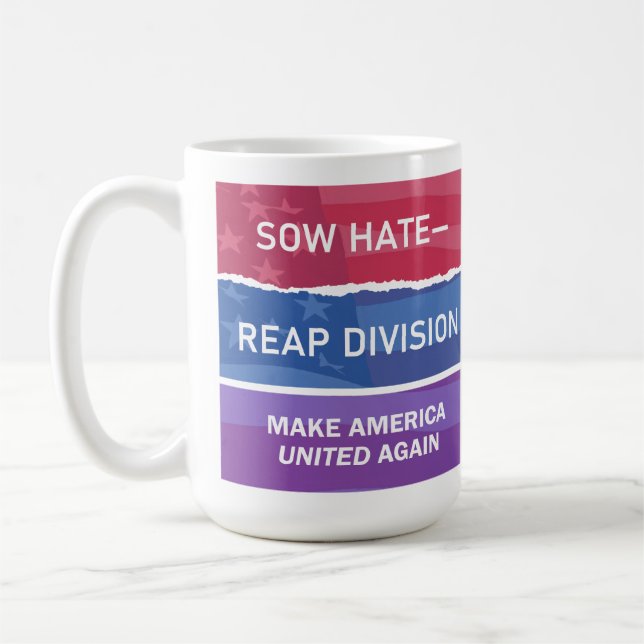Mug Sow Hate-Reap Division; Make America UNITED Again (Gauche)