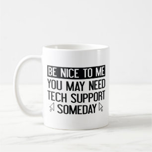 Mug Soyez Agréable Avec Moi. Vous Pourrez Avoir Besoin