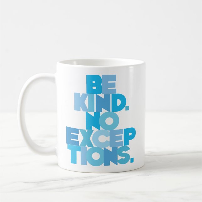MUG SOYEZ AIMABLE. AUCUNES EXCEPTIONS (Gauche)