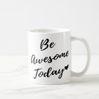 Mug Soyez aujourd'hui impressionnant <3