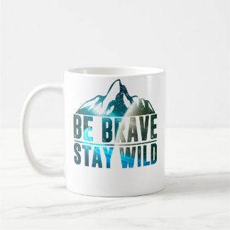 Mug Soyez Brave Restez Sauvage Camping Randonnée Natur