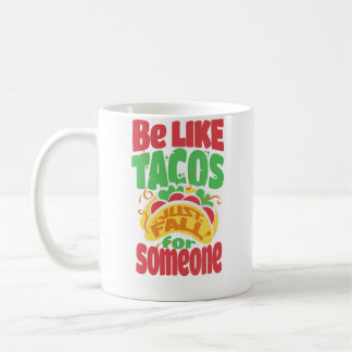 Mug Soyez comme les tacos, tombez simplement amoureux