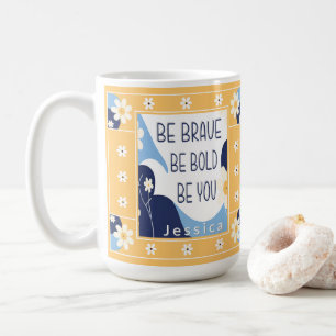 Mug Soyez courageux Soyez audacieux Soyez inspirant Mo