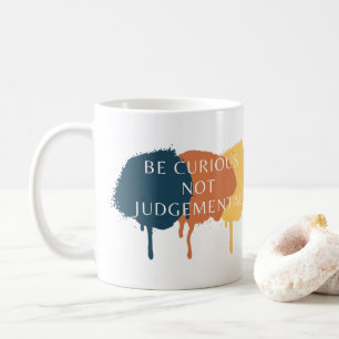 Mug Soyez Curieux De Ne Pas Citer De Jugement