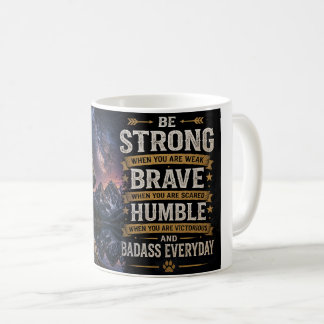 Mug Soyez Fort, Courageux & Humble – Conception de Wol