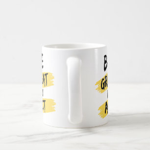 Mug Soyez génial en fait