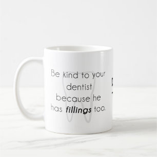 Mug Soyez gentil avec votre dentiste !