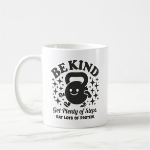 Mug Soyez Gentil, Faites Des Marches, Mangez De La Pro