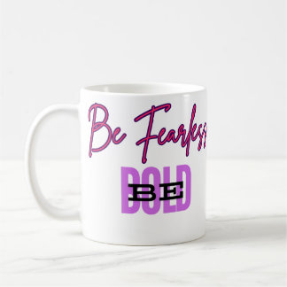 Mug Soyez intrépides, soyez audacieux : l'autonomisati