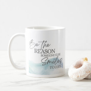 Mug Soyez la raison pour laquelle quelqu'un d'autre so