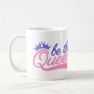 Mug Soyez la reine