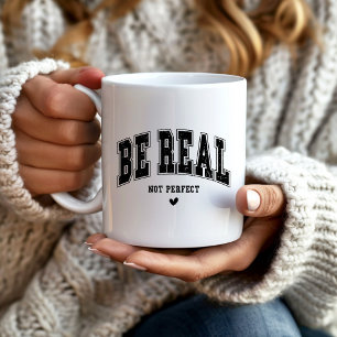 Mug Soyez Réel Pas Parfait