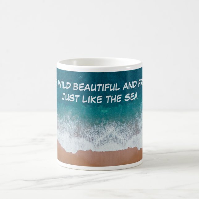Mug Soyez sauvage, belle et libre. Comme la mer, (Centre)