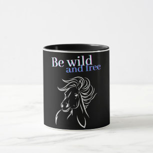 Mug Soyez sauvage et Cheval libre