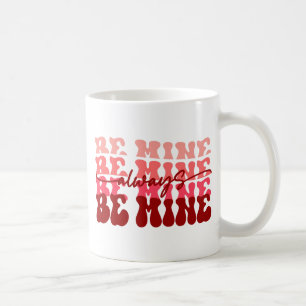 Mug Soyez toujours à moi   Texte romantique répété