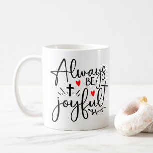 Mug Soyez toujours joyeux