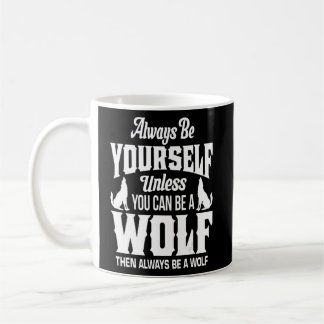 Mug Soyez Toujours Vous-Même À Moins Que Vous Ne Puiss