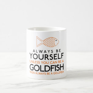 Mug Soyez Toujours Vous-Mêmes À Moins De Pouvoir Être 