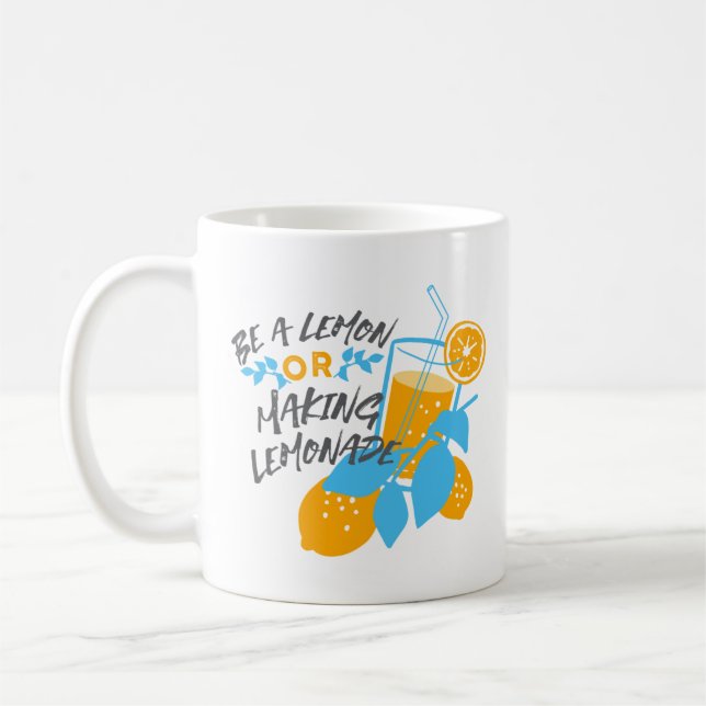 Mug Soyez un citron ou confectionnez une limonade Ver  (Gauche)