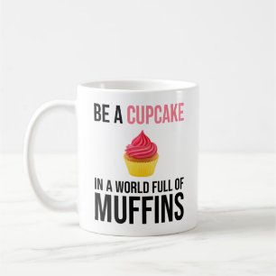 Mug Soyez Un Cupcake Dans Un Monde Plein De Muffins