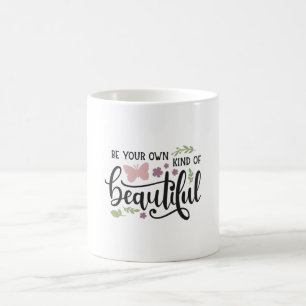 Mug Soyez votre propre espèce de belle