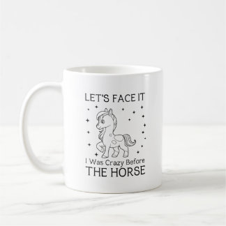 Mug Soyons Honnêtes, j'étais fou avant le cheval