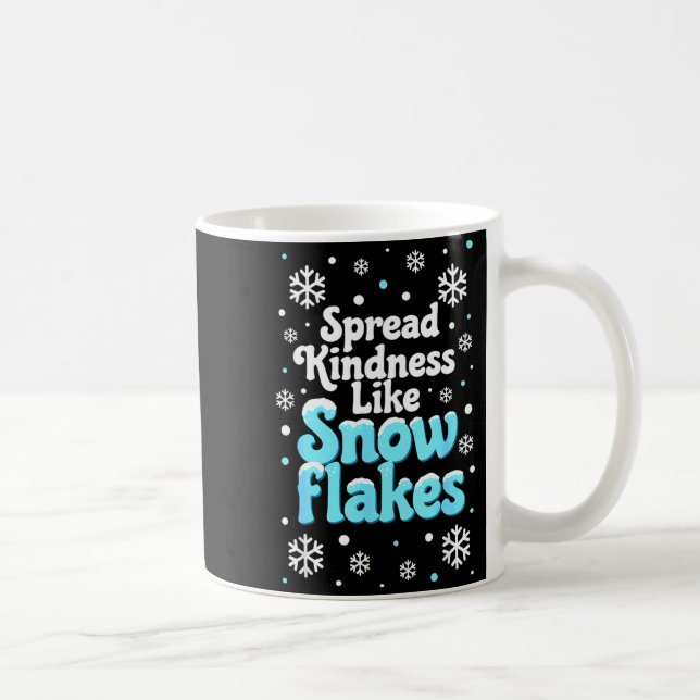 Mug Spread Kindness Like Snowflakes Snow Days Sitive M (Droite)