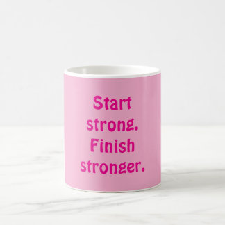 Mug Start strong. Finish stronger.