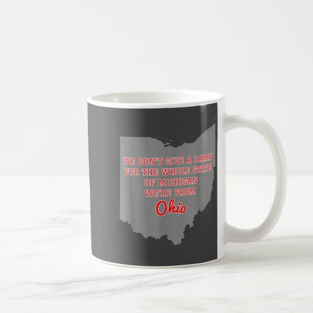 Mug State Of Ohio We Don't Give A For Michigan  (Droite)