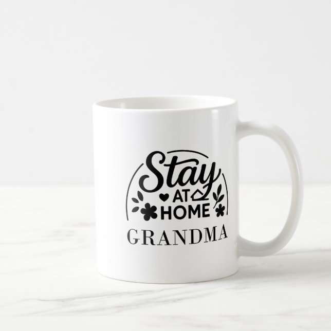 Mug Stay At Home Grandma Funny Quote Suitable For Men  (Droite)