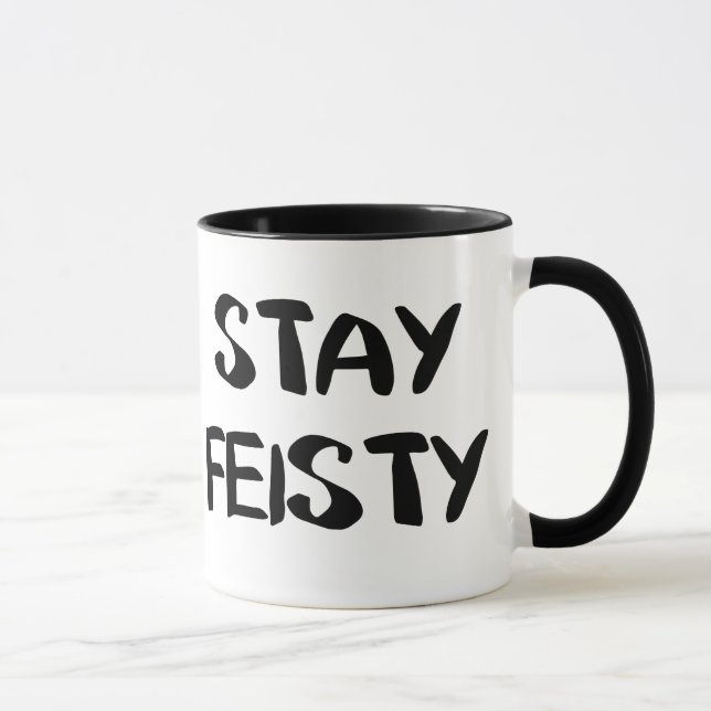 Mug Stay Feisty Encouragement (Droite)