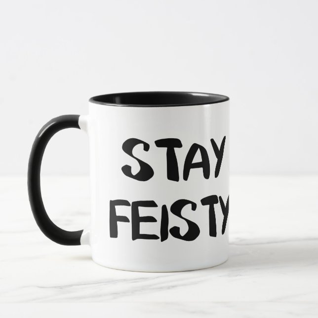Mug Stay Feisty Encouragement (Gauche)