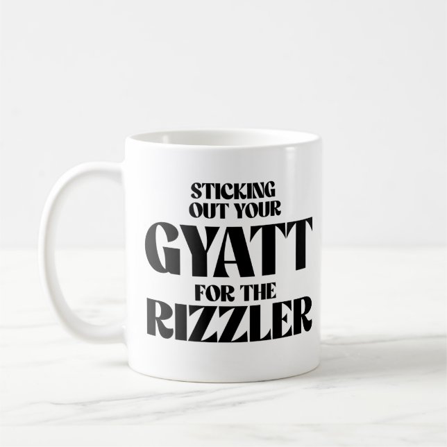 Mug Sticking out your gyatt for the rizzler (Gauche)