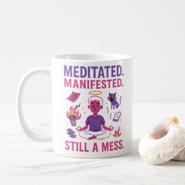 Mug Still a Mess – Funny Meditation & Manifestation  (Avec donut)