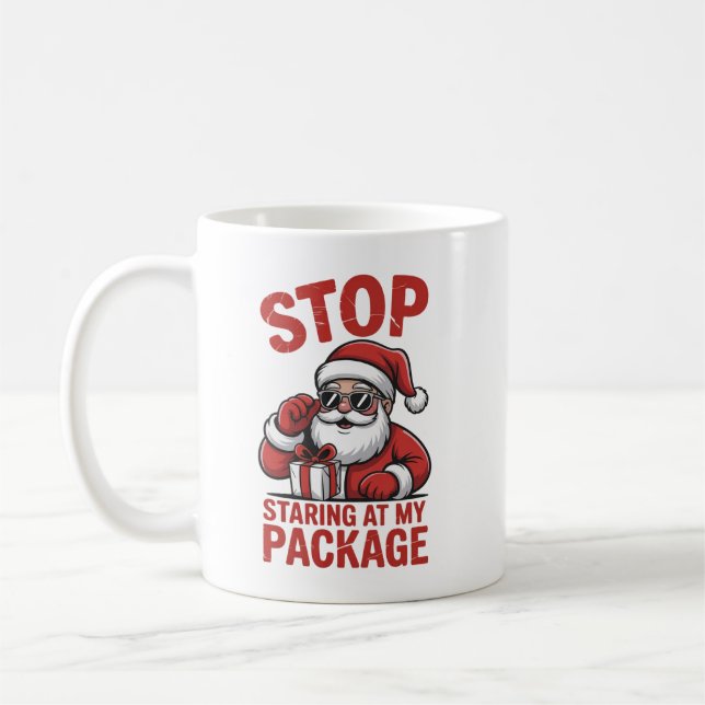 Mug Stop Staring At My Package Snarky Christmas Santa (Gauche)
