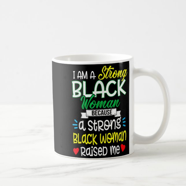 Mug Strong Black Woman Raised Me Girl Melanin Tee Chri (Droite)