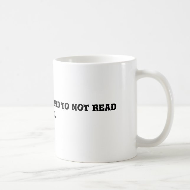 Mug Stupide (Droite)