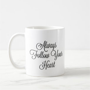 Mug Suivez toujours votre coeur
