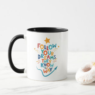 Mug Suivez Vos Rêves Ils Connaissent La Façon Dont Ins