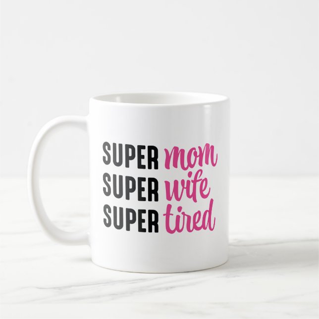 Mug Super Maman Super Femme Super Fatigué (Gauche)
