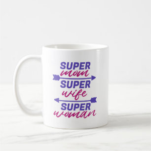 Mug Super Maman, Super Femme, Super Femme