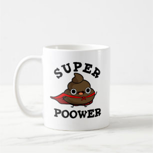 Mug Super Power Funny Super Hero Poop Pun