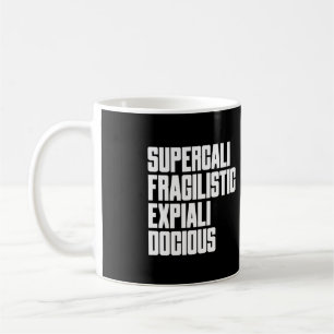 Mug Supercalifragilisticexpialidocile Est Juste Amusan