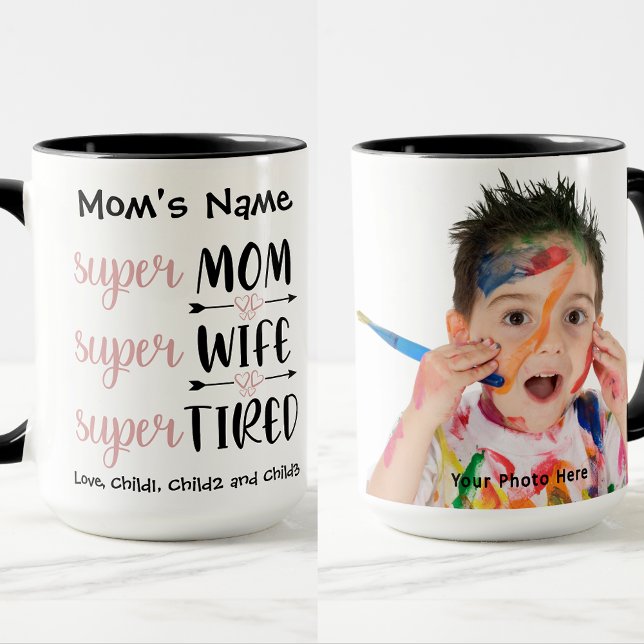 Mug SuperMom Super Wife Super Tired Photo personnalisa (Créateur téléchargé)
