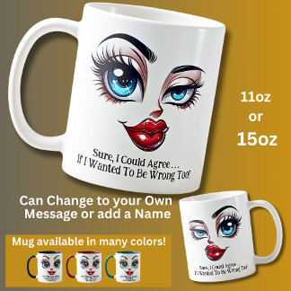 Mug Sure, I Could Agree, Fabulous Eyes Funny Face