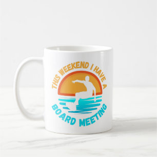 Mug Surfer Gift - J'Ai Une Réunion Du Conseil D'Admini