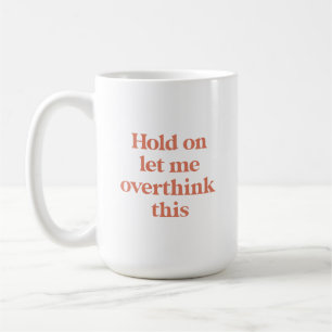 Mug Surpenser Cette Citation Amusante  Type de Sienne 