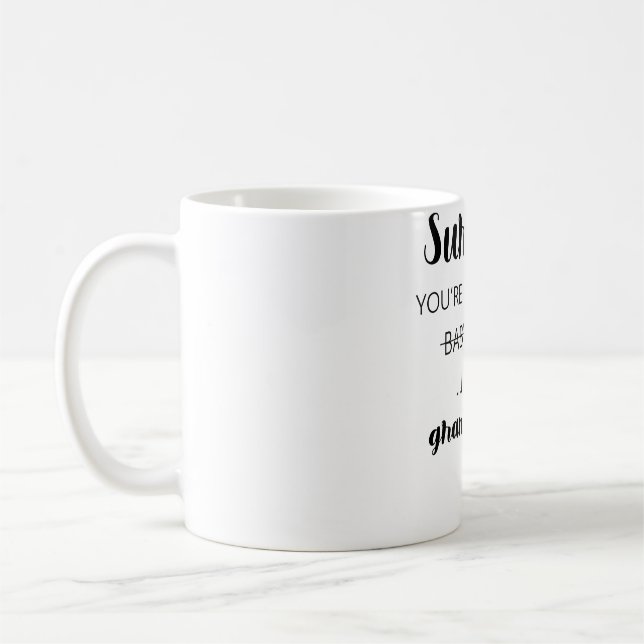 Mug Surprise, tu vas être baby-sitters, je veux dire (Gauche)