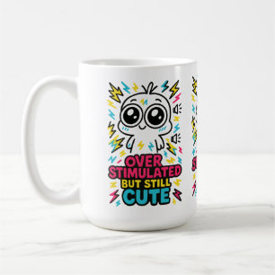 Mug Surstimulé Mais Toujours Mignon – Surcharge Sensor