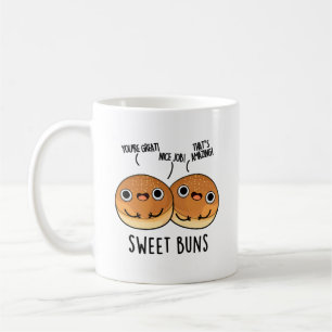 Mug Sweet Buns Funny Baking Pun